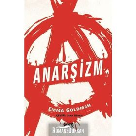 ANARŞİZM NEYI SAVUNUR? - EMMA GOLDMAN
