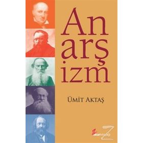 ANARŞİZM - ÜMİT AKTAŞ