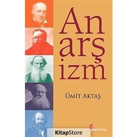 ANARŞİZM - ÜMİT AKTAŞ