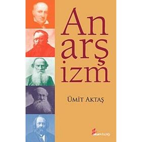 ANARŞİZM - ÜMİT AKTAŞ