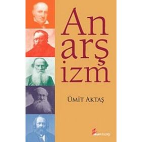 ANARŞİZM - ÜMİT AKTAŞ