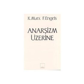 Anarşizm Üzerine - k marx Friedrich Engels