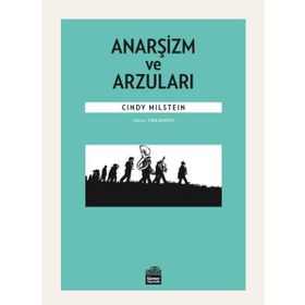 Anarşizm ve Arzuları - Cindy Milstein