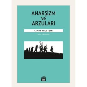 Anarşizm ve Arzuları - Cindy Milstein