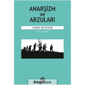 Anarşizm ve Arzuları - Cindy Milstein