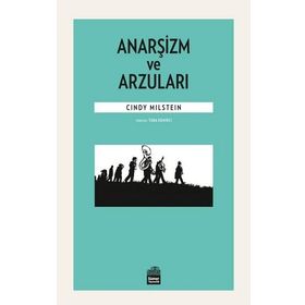 Anarşizm ve Arzuları - Cindy Milstein