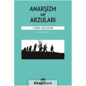 Anarşizm ve Arzuları - Cindy Milstein