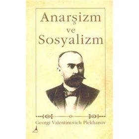 Anarşizm ve Sosyalizm - georgi valentinovich plekhanov