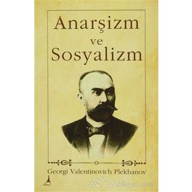 Anarşizm ve Sosyalizm - georgi valentinovich plekhanov