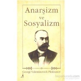Anarşizm ve Sosyalizm - georgi valentinovich plekhanov