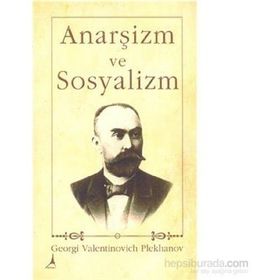 Anarşizm ve Sosyalizm - georgi valentinovich plekhanov