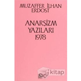 Anarşizm Yazıları 1978 - Muzaffer İlhan Erdost