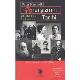 ANARŞİZMİN TARIHI İMKANSIZI İSTEMEK - PETER MARSHALL