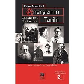ANARŞİZMİN TARIHI İMKANSIZI İSTEMEK - PETER MARSHALL