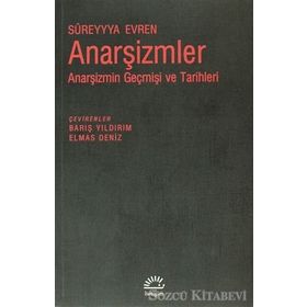 ANARŞIZMLER ANARŞIZMIN GEÇMIŞI VE TARIHLERI - SÜREYYYA EVREN
