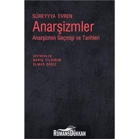 ANARŞIZMLER ANARŞIZMIN GEÇMIŞI VE TARIHLERI - SÜREYYYA EVREN
