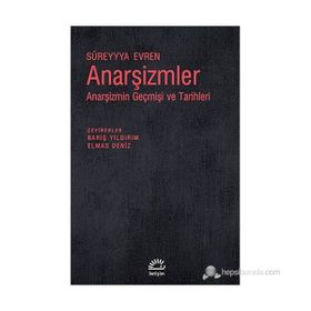 ANARŞIZMLER ANARŞIZMIN GEÇMIŞI VE TARIHLERI - SÜREYYYA EVREN