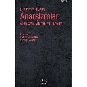 ANARŞIZMLER ANARŞIZMIN GEÇMIŞI VE TARIHLERI - SÜREYYYA EVREN