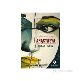 ANASTASYA BIR İSTANBUL SÜRGÜNÜ - HAKAN GÜNEŞ