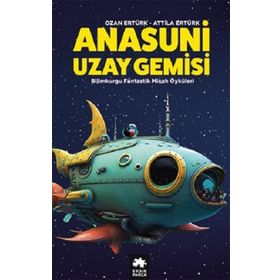 Anasuni Uzay Gemisi - Attila Ertürk & Ozan Ertürk