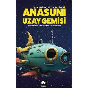 Anasuni Uzay Gemisi - Attila Ertürk & Ozan Ertürk