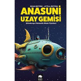 Anasuni Uzay Gemisi - Attila Ertürk & Ozan Ertürk