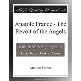 Anatole France - The Revolt of the Angels