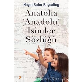 Anatolia-Anadolu-İsimler Sözlüğü - Hayat Batur Baysaling