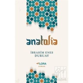 Anatolia-İbrahim Enes Duruay