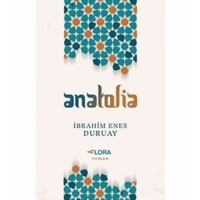 Anatolia-İbrahim Enes Duruay