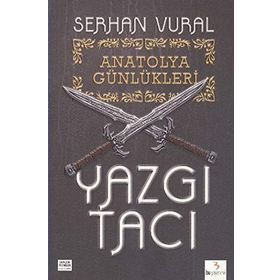 ANATOLYA GÜNLÜKLERI - 1 YAZGI TACI - SERHAN VURAL