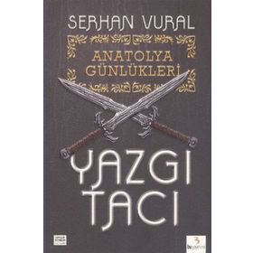 ANATOLYA GÜNLÜKLERI - 1 YAZGI TACI - SERHAN VURAL