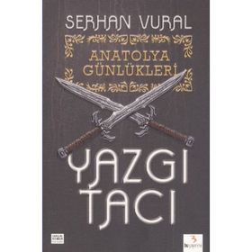 ANATOLYA GÜNLÜKLERI - 1 YAZGI TACI - SERHAN VURAL