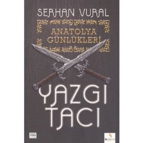 ANATOLYA GÜNLÜKLERI - 1 YAZGI TACI - SERHAN VURAL