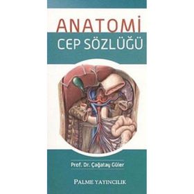 ANATOMI CEP SÖZLÜĞÜ - ÇAĞATAY GÜLER