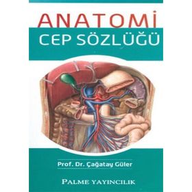 ANATOMI CEP SÖZLÜĞÜ - ÇAĞATAY GÜLER
