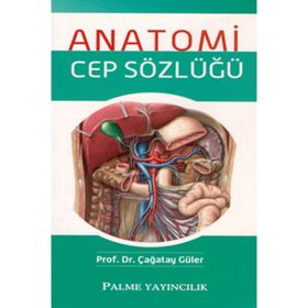 ANATOMI CEP SÖZLÜĞÜ - ÇAĞATAY GÜLER