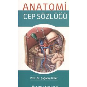 ANATOMI CEP SÖZLÜĞÜ - ÇAĞATAY GÜLER
