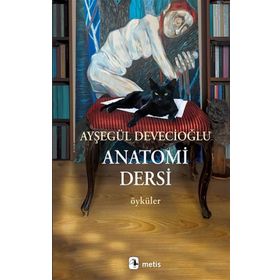 Anatomi Dersi - Ayşegül Devecioğlu
