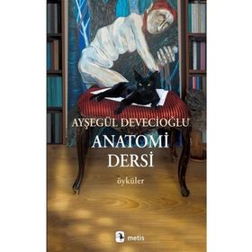 Anatomi Dersi - Ayşegül Devecioğlu