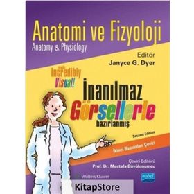 Anatomi ve Fizyoloji: İnanılmaz Görsellerle Hazırlanmış - Janyce G. Dyer