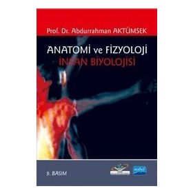 ANATOMI VE FIZYOLOJI İNSAN BIYOLOJISI - ABDURRAHMAN AKTÜMSEK (ISBN:9786051333823)