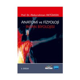 ANATOMI VE FIZYOLOJI İNSAN BIYOLOJISI - ABDURRAHMAN AKTÜMSEK (ISBN:9786051333823)