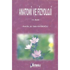 ANATOMI VE FIZYOLOJI - M. TAHIR HATIPOĞLU