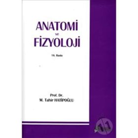 ANATOMI VE FIZYOLOJI - M. TAHIR HATIPOĞLU