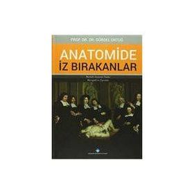 Anatomide İz Bırakanlar - Gürsel Ortuğ