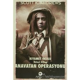 ANAVATAN OPERASYONU KIYAMET OKULU İKINCI KITAP - SCOTT K. ANDREWS