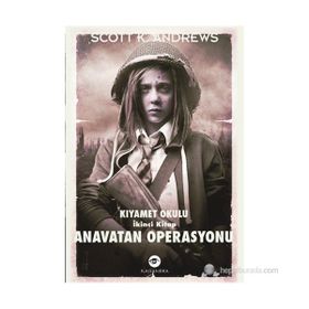 ANAVATAN OPERASYONU KIYAMET OKULU İKINCI KITAP - SCOTT K. ANDREWS