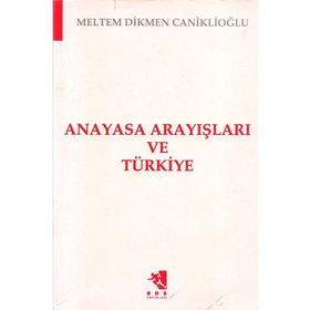 Anayasa Arayışları ve Türkiye - Meltem Caniklioğlu