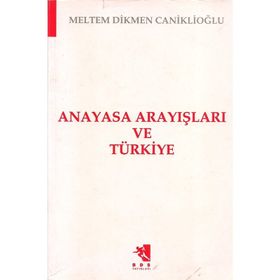 Anayasa Arayışları ve Türkiye - Meltem Caniklioğlu